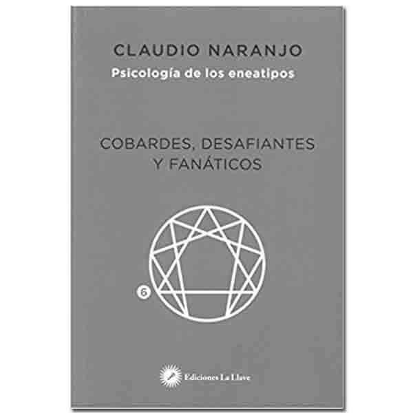 Cobardes, desafiantes y fanáticos. Psicología de los eneatipos - Tienda Budista